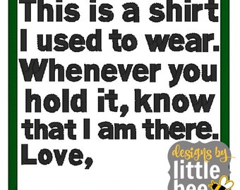 This is a shirt I used to wear.. Machine embroidery design for memory pillow or keepsake. love applique digital file design