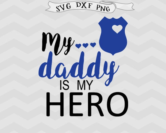 Download Police Svg my daddy is my hero SVG Dad svg Daddy svg Police