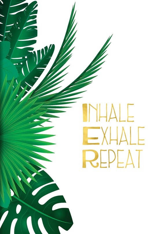 Inhale Exhale Repeat Tropical Leaf Print Palm by Stamplovesink