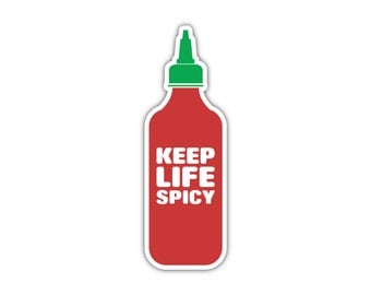 Keep Life Spicy - Sriracha Sticker - Vinyl sticker perfect for laptops, suitcase, truck windows, cars, bumper sticker, journals and more.