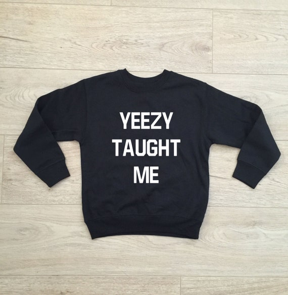 yeezy taught me shirt