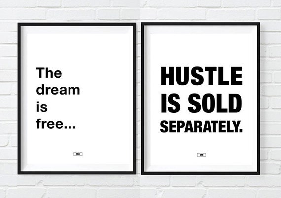 The Dream Is Free HUSTLE Is Sold Separately Print