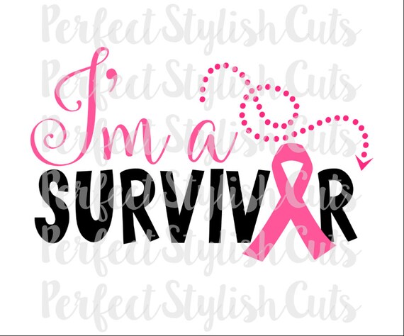 I'm A Survivor Cancer SVG DXF EPS png Files for Cutting