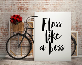 Floss Like A Boss, Bathroom Print, Funny Bathroom Art, Funny Bathroom Decor, Funny Bathroom Printable, Printable Bathroom Art, Floss Print