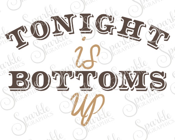 Tonight Is Bottoms Up Cut File Brantley Gilbert Country