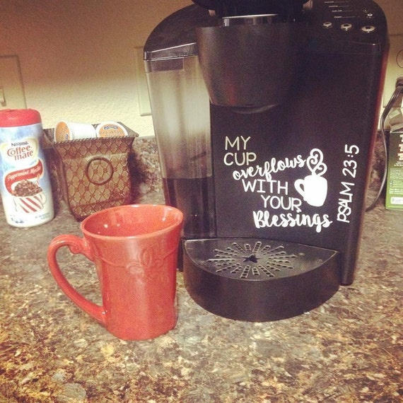 Keurig my cup overflows decal