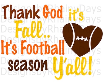Buy 3 get 1 free! Thank God it's Fall.. It's Football season Y'all! cutting file, SVG, DXF, png, football, fall design