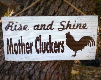 Rise and Shine Mother Cluckers Reclaimed Wood Sign, Chicken Gift, Farm Kitchen, Chicken Sign, Farmhouse Decor, Funny Chicken Sign, Country