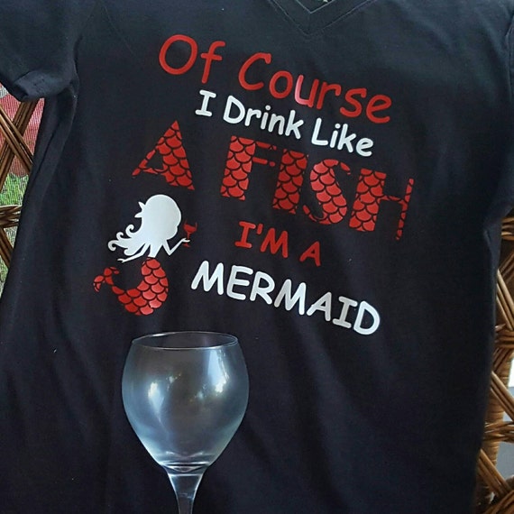 Download Of course I drink like a fish I'm a mermaid shirt