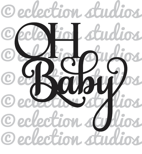 Download OH Baby baby shower svg baby svg cake topper by EclectionStudios