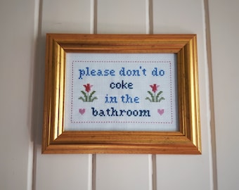 Please Don't do Coke in the Bathroom framed cross stitch sampler needlepoint. Your choice of frame!
