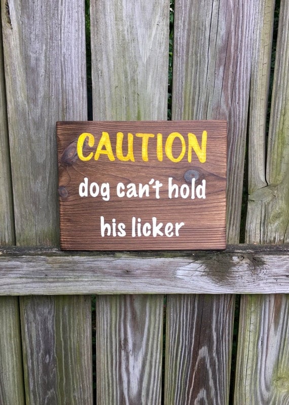 Caution Dog Can't Hold His Licker Funny Hand Painted