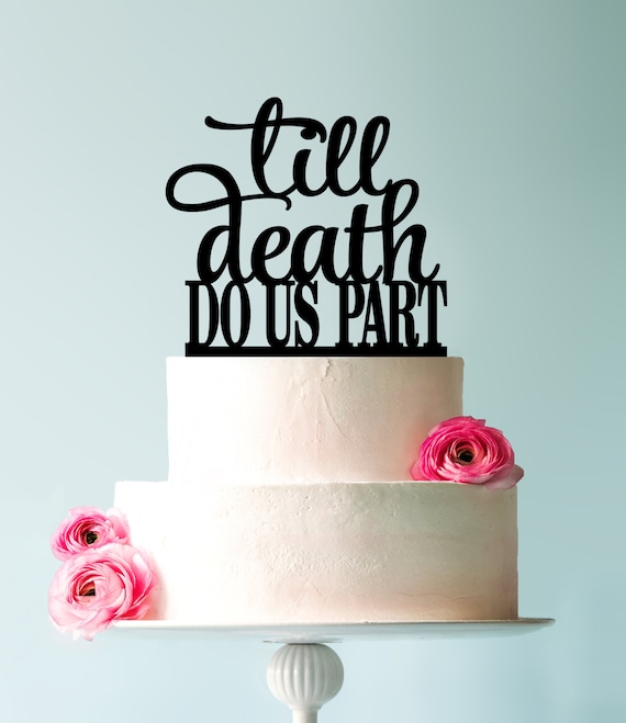 Till Death Do Us Part Wedding Cake Topper Romantic Vows