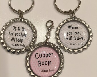 Gilmore Girls Bottle cap zipper pull or key chain "Oy with the poodles already" "Where you lead, I will follow" or "Copper Boom"