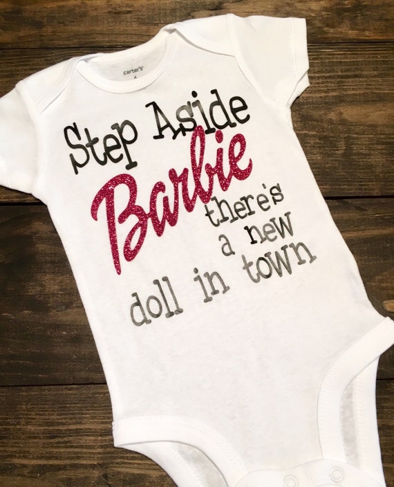 Step Aside Barbie There's A New Doll In Town Onesie by MissyLuLus