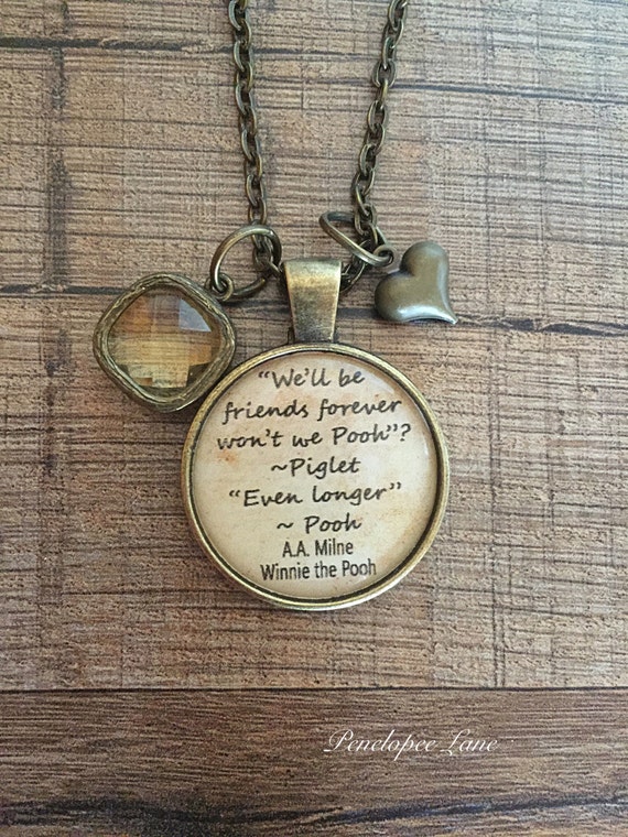 Winnie the Pooh Quote Necklace We'll be friends forever