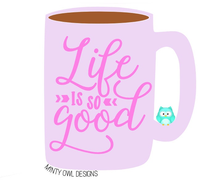 Download Life Is So Good SVG Life Is So Good Cut File The Good Life