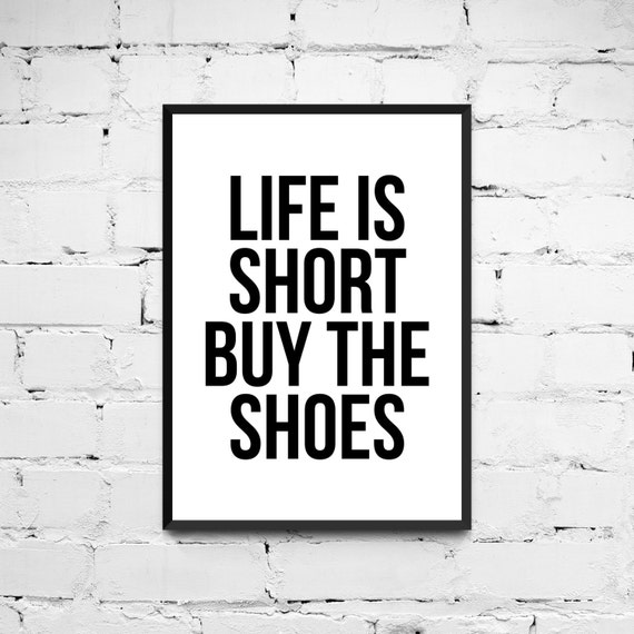 Life Is Short Buy The Shoes Quote Poster Motivational By Anxuk 4880