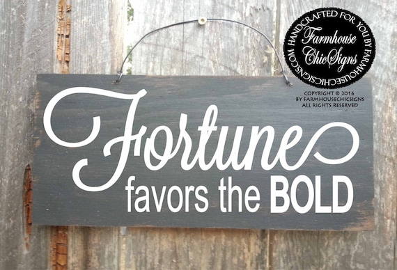 fortune favors the bold, inspirational quote, inspirational wall art, inspirational sign, inspirational decoration, inspriation, 263