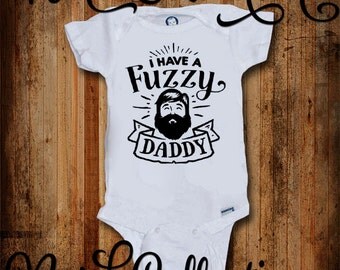 Baby Onesie I Have A Fuzzy Daddy Bearded Beard New Dad New Baby Boy Cute Baby Shower Gift Nursery Clothing Gerber Hipster Bearded