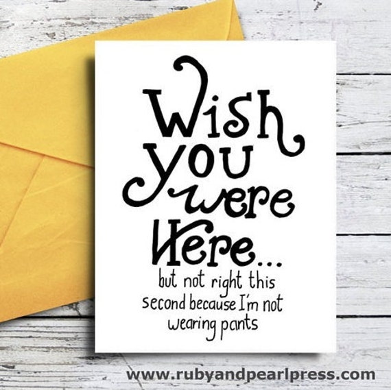 Funny Wish You Were Here Card Not Wearing By Rubyandpearlpress