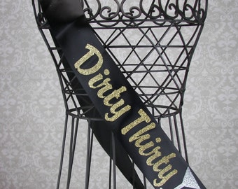 Dirty Thirty Glitter vinyl writing birthday sash