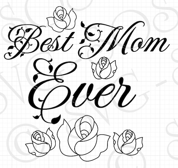 Best Mom Ever SVG Vector file for Cricut Explore by UniqueSVG