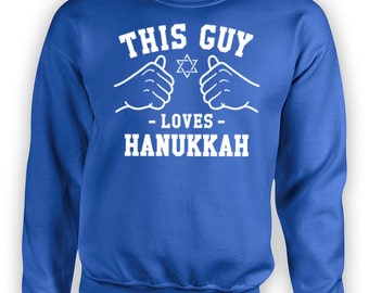 This Guy Loves Hanukkah Sweater Happy Hanukkah Gifts For Him Holiday Sweatshirt Holiday Presents Jewish Clothing Crewneck Hoodie TGW-604