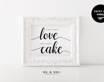 First Comes Love Then Comes Cake Sign, Cake Sign, Printable Wedding Sign, Reception Sign, Calligraphy, PDF, Wedding Printable, MAM202_11