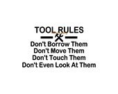 Tool Rules - Wall Decal - Garage Decal, Fathers Day Gift, Workshop Sign, Garage Decor, Shop Sign, Tool Box Decal