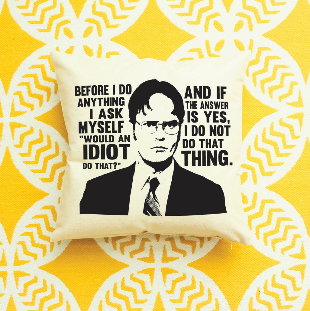 The Office TV Show Dwight Schrute Idiot Quote