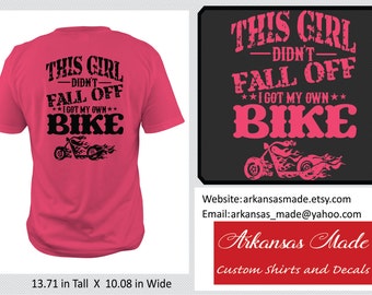 This girl didn't fall off, I ride my own motorcycle custom shirt, biker girl shirt, biker chick, biker babe, motorcycle shirts