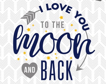 Quotes for Kids - Baby SVG Files - To the Moon and Back - SVG Sayings - SVG Files for Cricut - Heat Transfer Vinyl Designs - Commercial Use