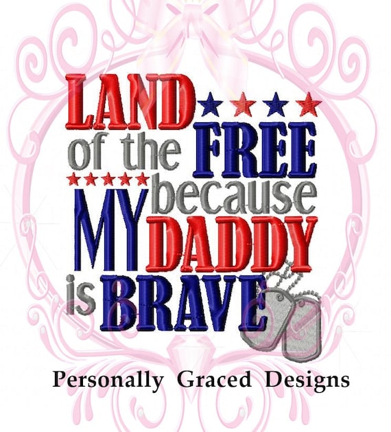 Download Military Patriotic Land of the FREE Because My Daddy is BRAVE