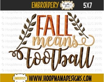 Fall Embroidery Design - Fall Means Football 4x4 5x7 6x10 Machine Embroidery Design File Pattern Fall And Winter
