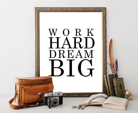 Items similar to Work print 8 x 10 / Work hard dream big / office ...