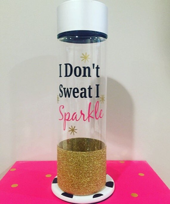 I Don't Sweat I Sparkle Water Bottle/ Glitter Water
