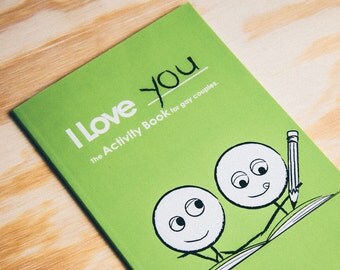 I Love You: Activity Book for Gay Couples - Play some fun games, activities, puzzles, fill-in-the-blanks, and quizzes with your partner.
