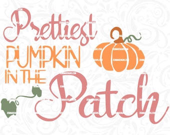 pumpkin svg - fall svg files - pumpkin pie svg - thanksgiving svg - Prettiest pumpkin in the patch -cutting file- commercial use svg