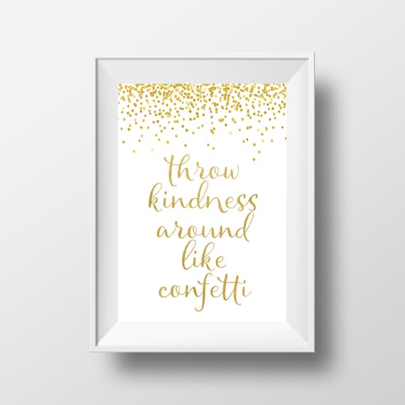 Throw Kindness Around Like Confetti Print Printable Quote