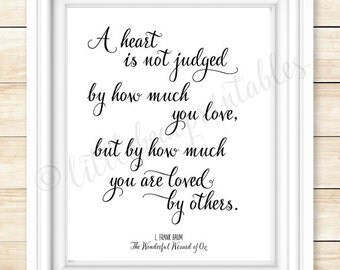 A Heart Is Not Judged By How Much You Love But By How Much You