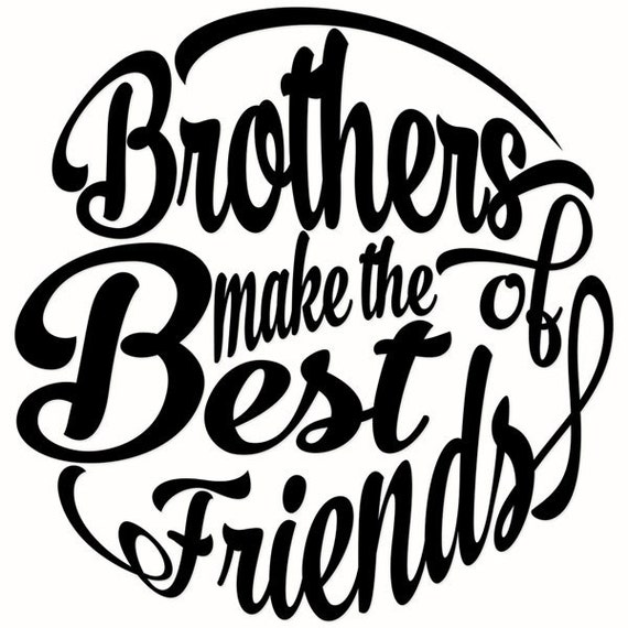 Download Items similar to Brothers Make the best Friends Cuttable ...