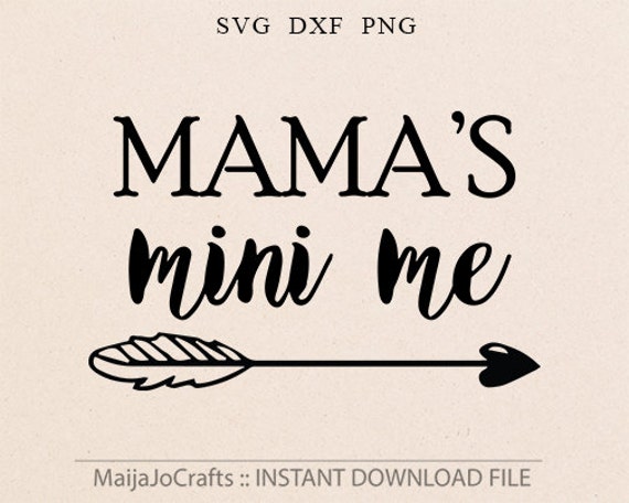 Mama's Mini Me SVG DXF png Files for Cutting Machines
