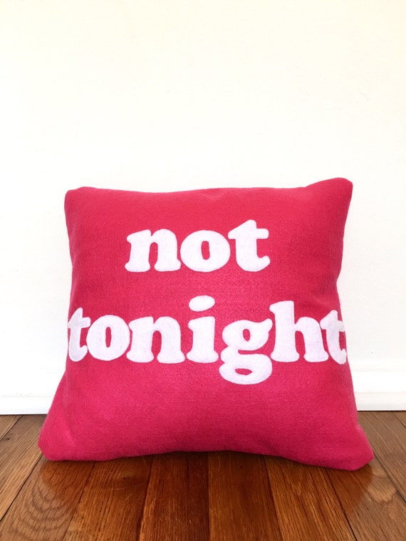 not tonight pillow