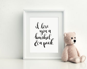 printable nursery art | i love you a bushel and a peck | instant download | love sign | 8x10 | 5x7 |