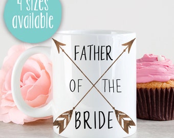 Father Of The Bride, Gift for Father Of The Bride, Fathers Day Gift, Father Of The Bride Mug, Father Coffee Cup, Mug For Dad, Coffee Mug