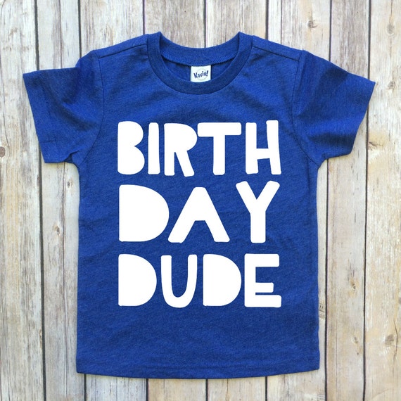 boys birthday shirt boys shirt birthday tee birthday dude