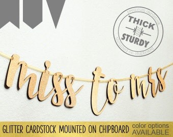Miss to Mrs banner,Bridal Shower banner, Bachelorette, gold glitter party decorations, cursive banner