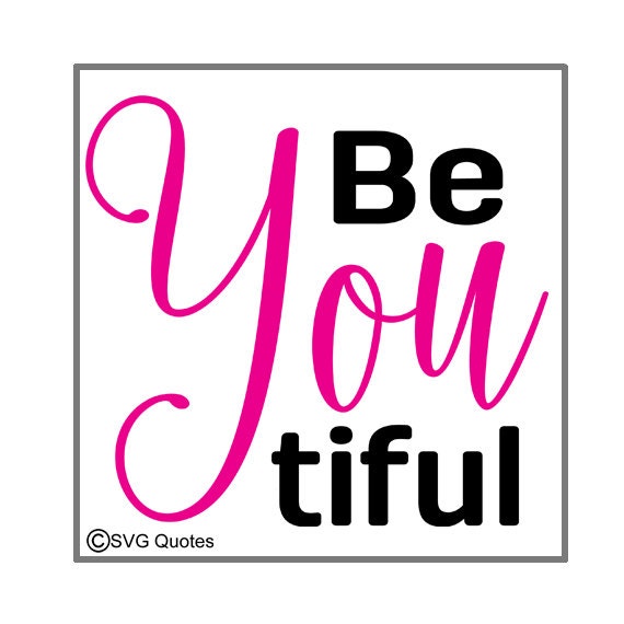 Free Free Be You Tiful Svg Free 695 SVG PNG EPS DXF File