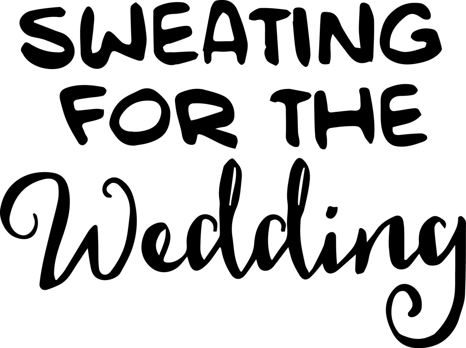 Download Sweating for the Wedding digital cut file svg jpg eps dxf